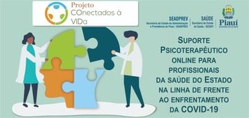 Sesapi Lança projeto Conectados à Vida para assistência psicológica dos profissionais de saúde do estado