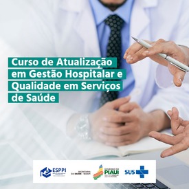 Sesapi realiza capacitação sobre gestão hospitalar e qualidade em serviços de saúde