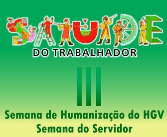 III Semana do Saúde do Trabalhador do HGV começa amanhã