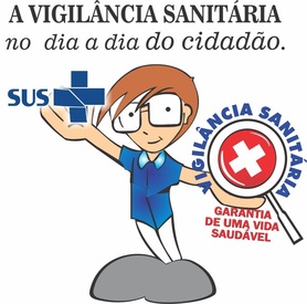 Vigilância Sanitária que faz parte de nossas vidas