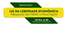 Vigilância Sanitária, Sebrae e Junta Comercial do Estado realizam Seminário sobre a Nova Lei da Liberdade Econômica